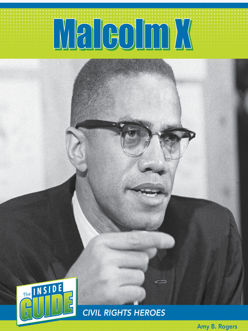 Title details for Malcolm X by Amy B. Rogers - Wait list
